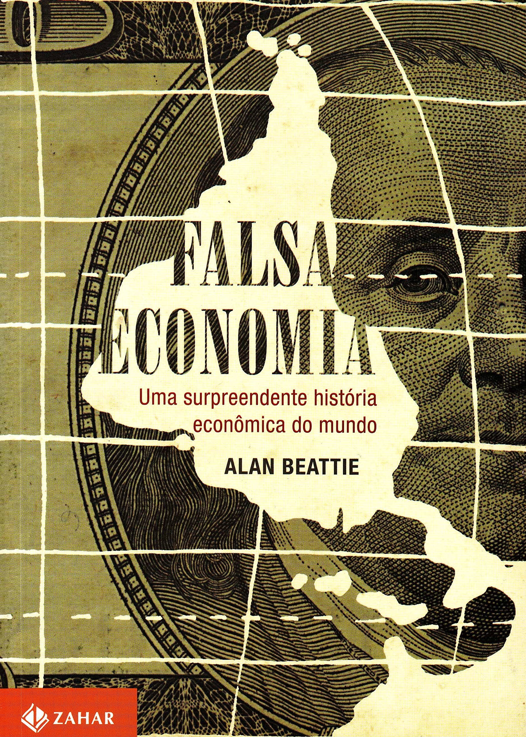 Falsa Economia. Uma Surpreendente História Econômica Do Mundo (Em Portuguese do Brasil) Books