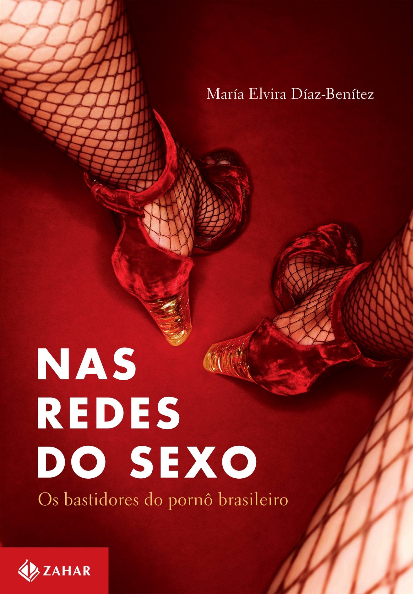Nas Redes Do Sexo. Os Bastidores Do Pornô Brasileiro. Coleção Antropologia Social (Em Portuguese do Brasil) Lifestyle