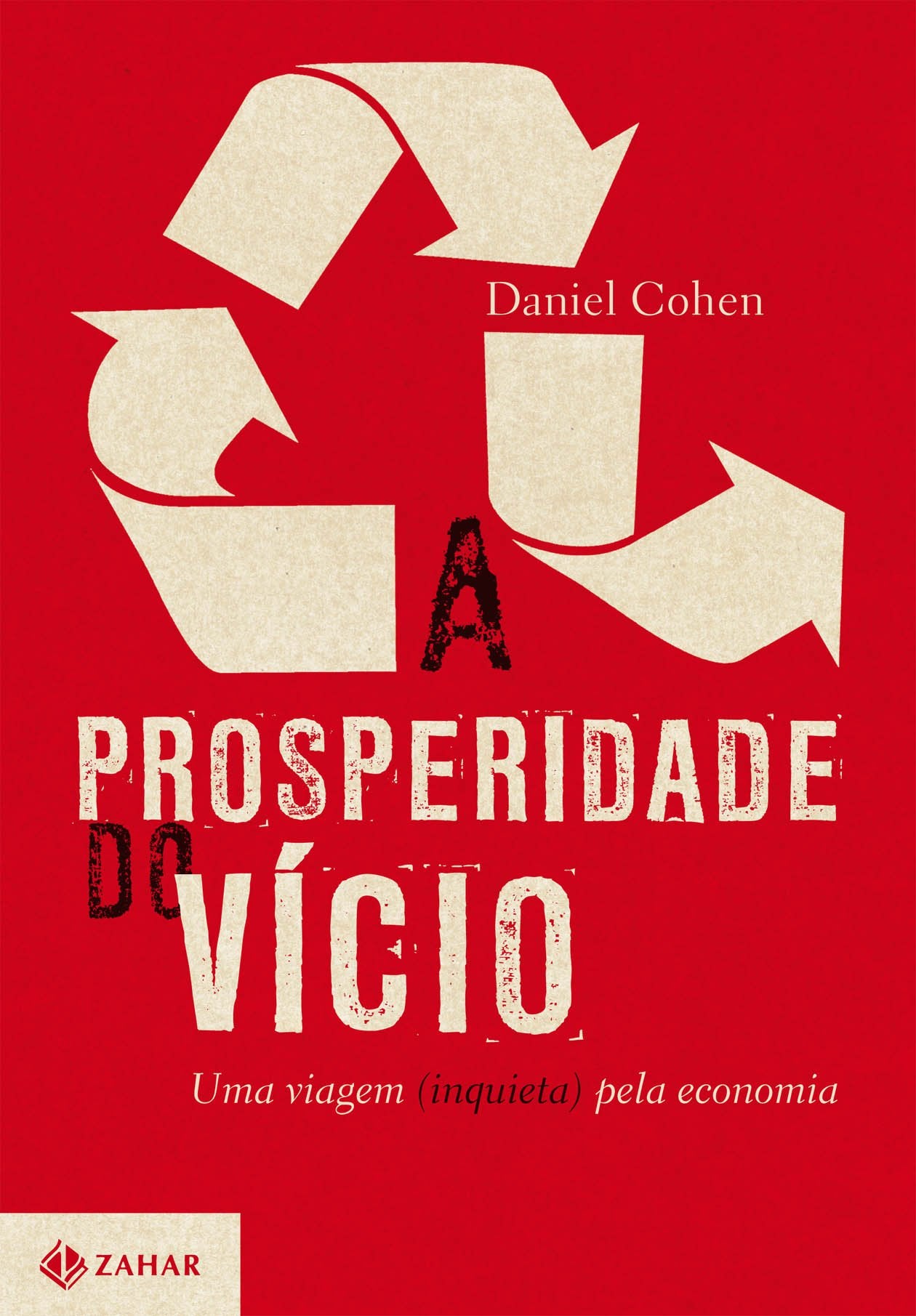 A Prosperidade Do Vício. Uma Viagem (Inquieta) Pela Economia (Em Portuguese do Brasil) Books