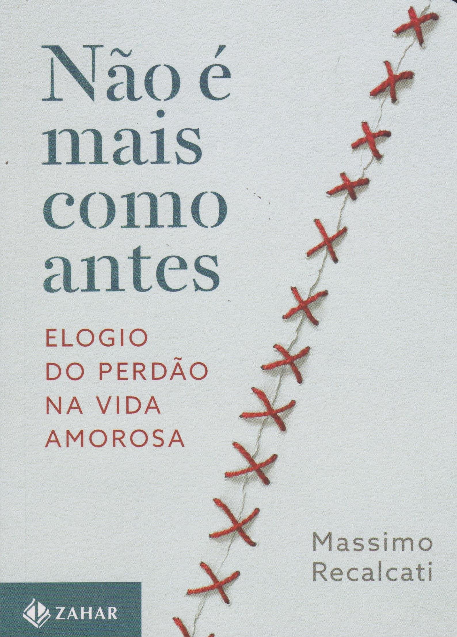 Não É Mais Como Antes. Elogio do Perdão na Vida Amorosa Books
