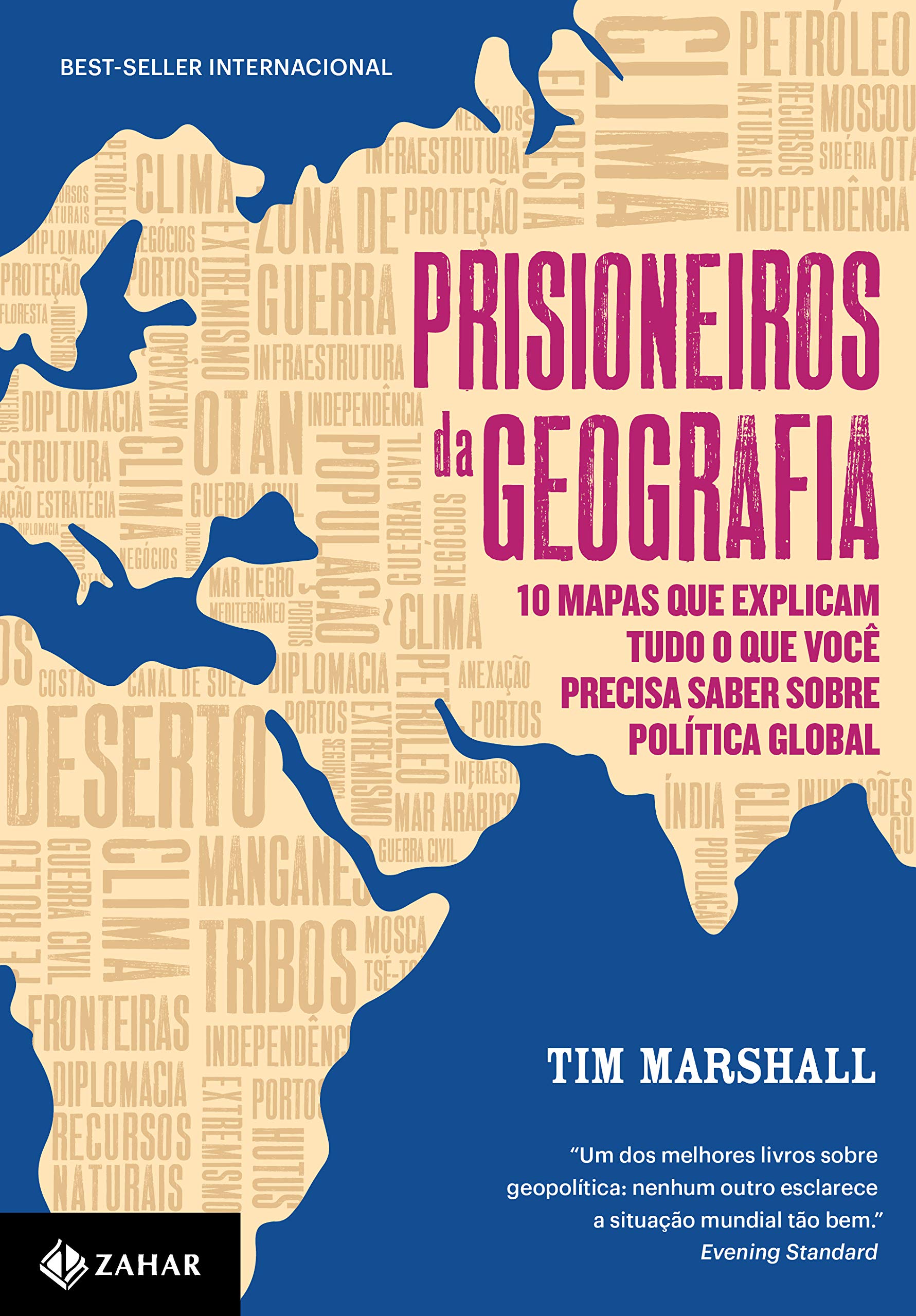 Prisioneiros da Geografia. 10 Mapas que Explicam Tudo o que Você Precisa Saber Sobre Política Global (Português) Books
