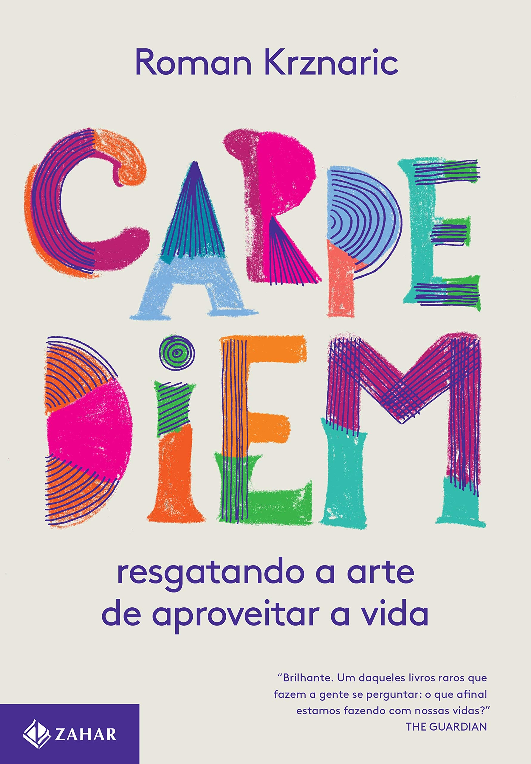 Carpe diem: Resgatando a arte de aproveitar a vida Books