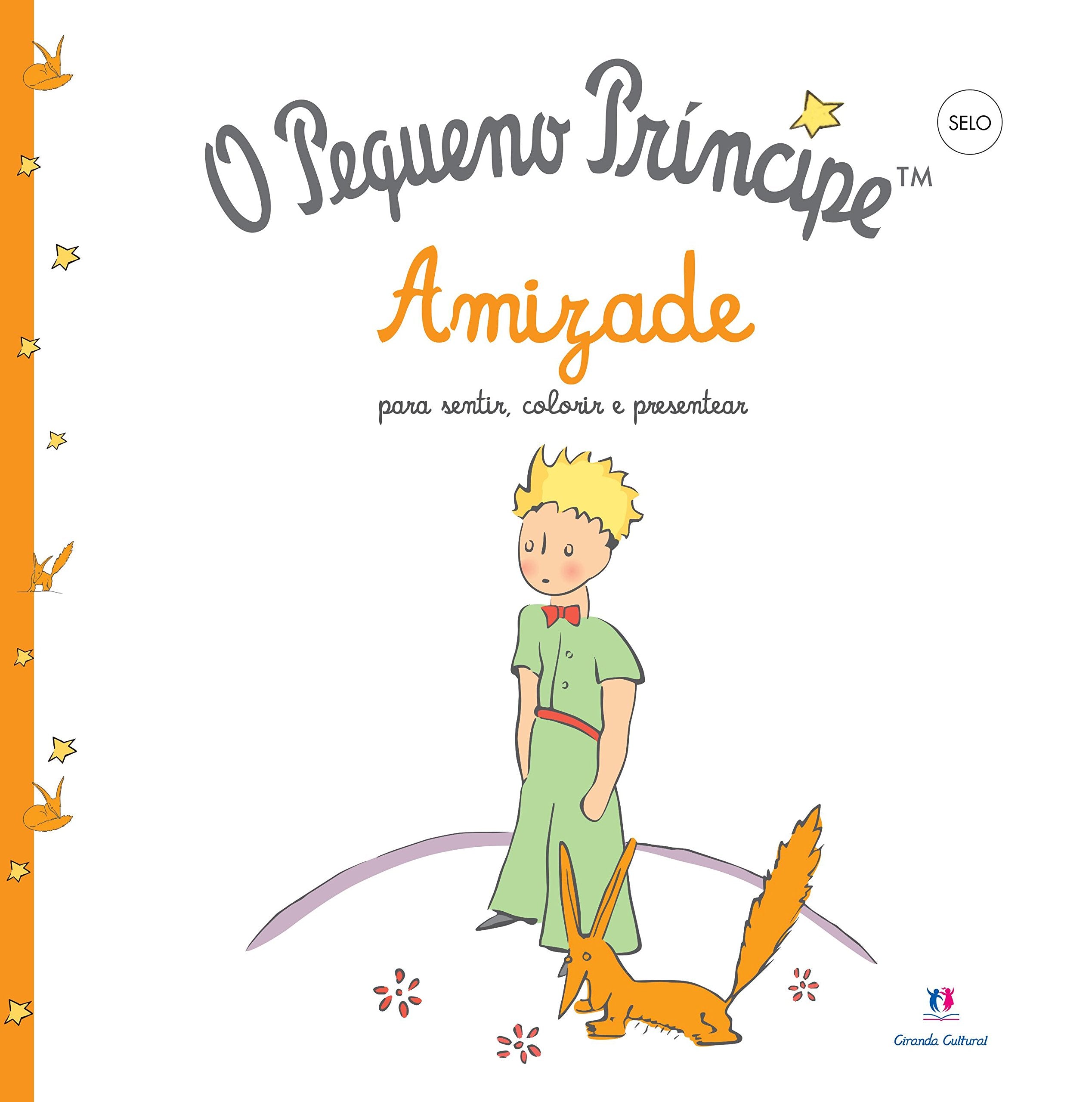 O pequeno príncipe: amizade - Para sentir, colorir e presentear Books