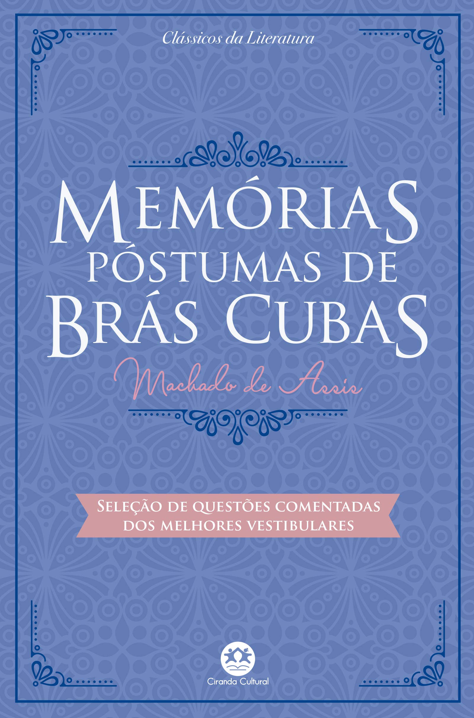 Memórias póstumas de Brás Cubas: Com seleção de questões comentadas dos melhores vestibulares Books