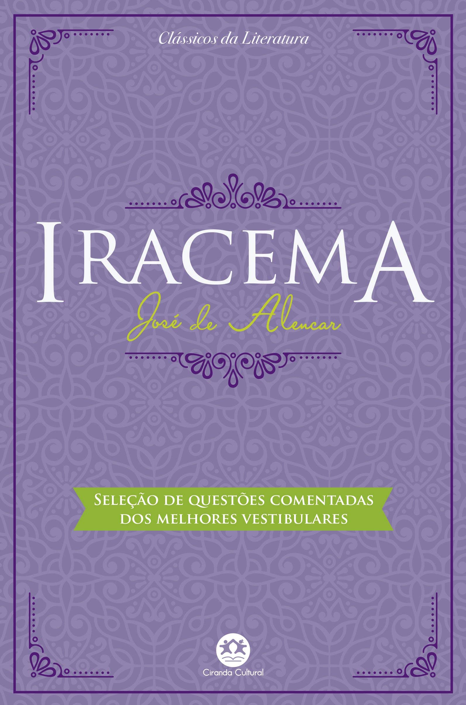 Iracema: Com seleção de questões comentadas dos melhores vestibulares book