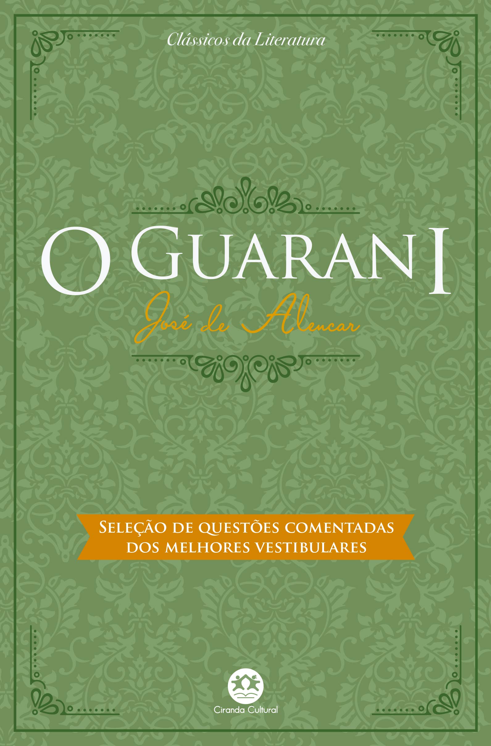O guarani: Com seleção de questões comentadas dos melhores vestibulares Books