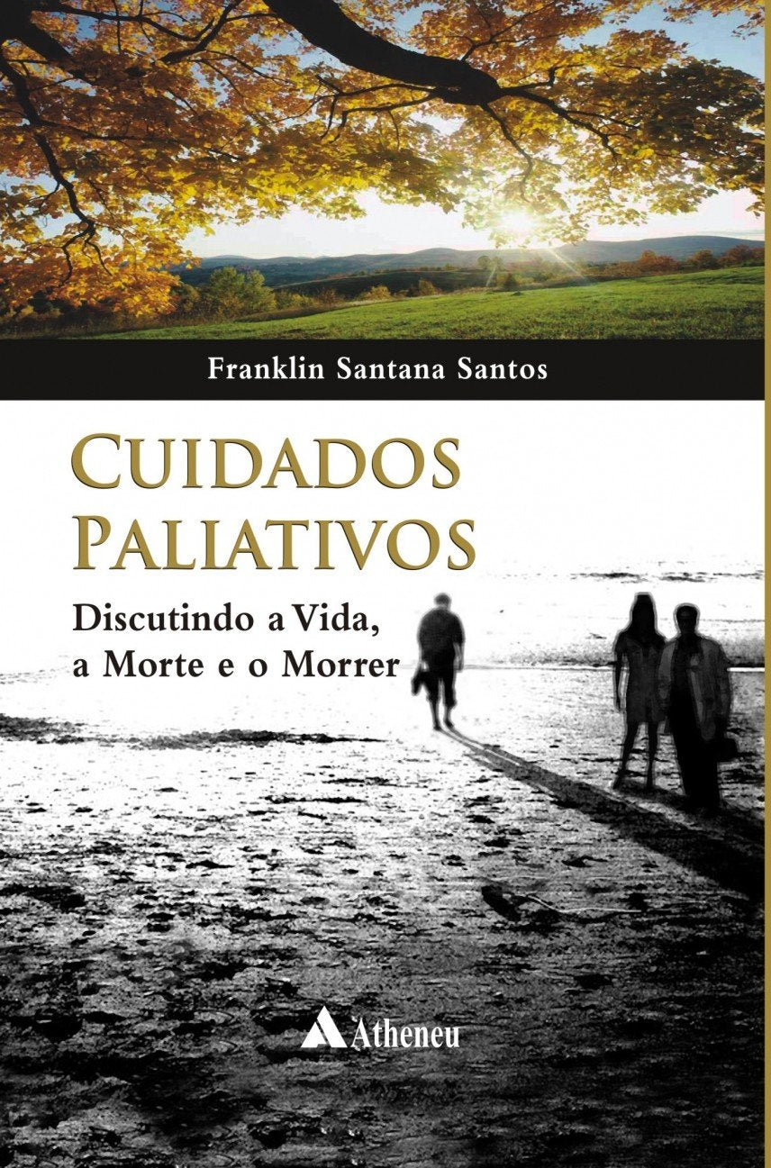 Cuidados Paliativos. Discutindo A Vida, A Morte E O Morrer (Em Portuguese do Brasil) Books