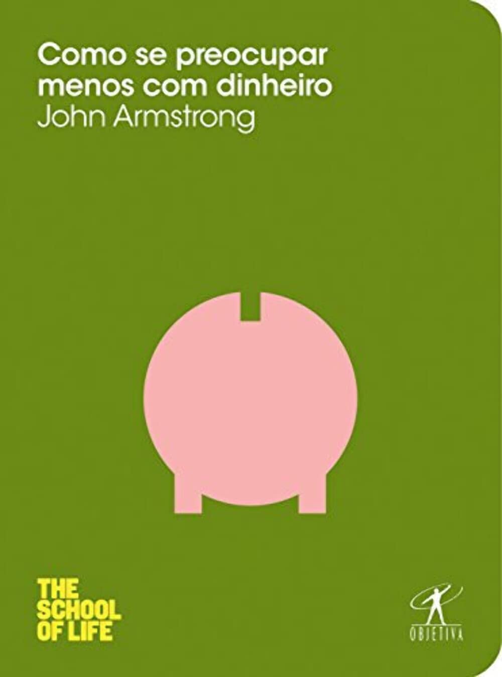 Como Se Preocupar Menos Com Dinheiro - Coleção The School of Life (Em Portuguese do Brasil) book