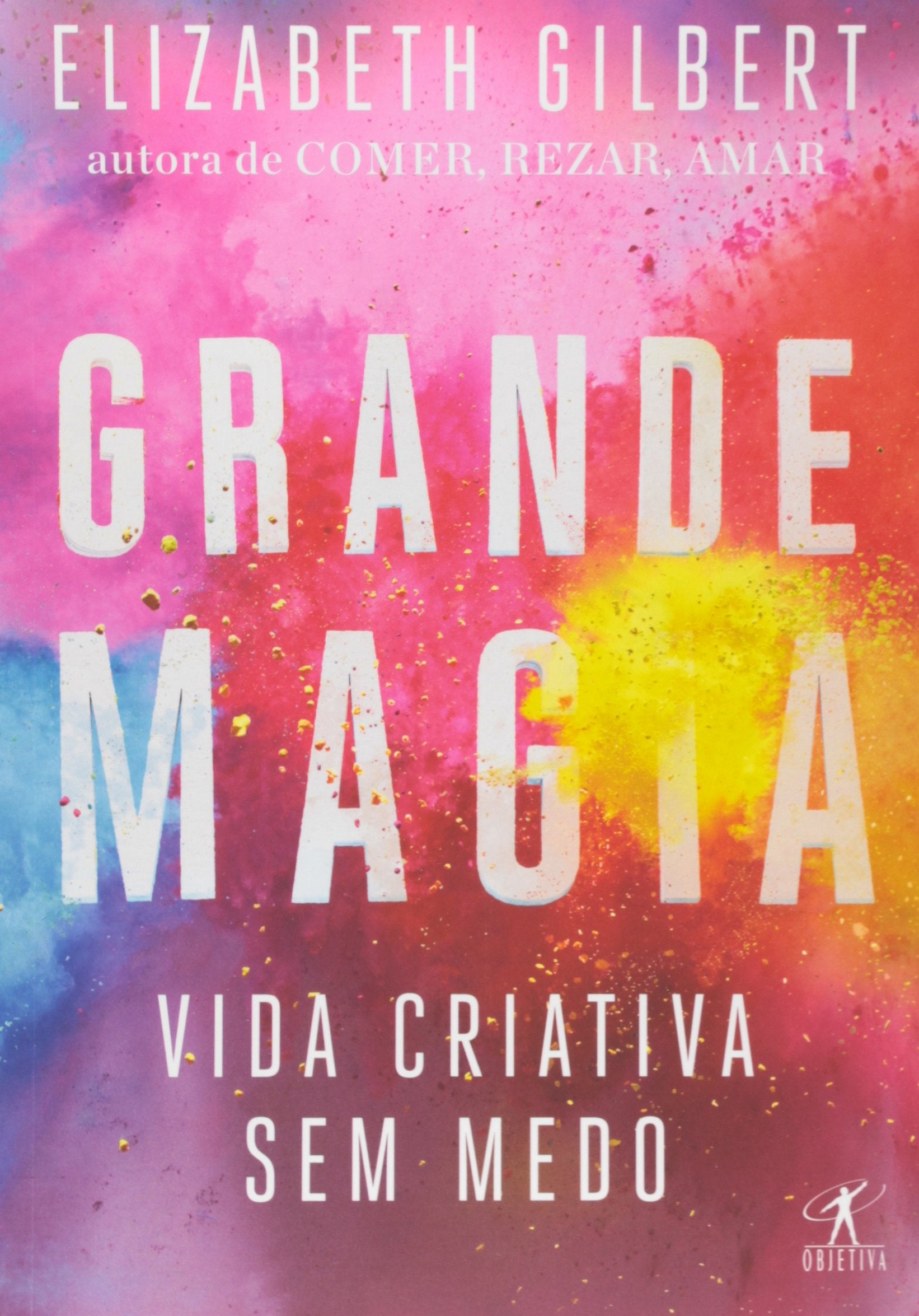 Grande Magia. Vida Criativa sem Medo (Em Portuguese do Brasil) Books