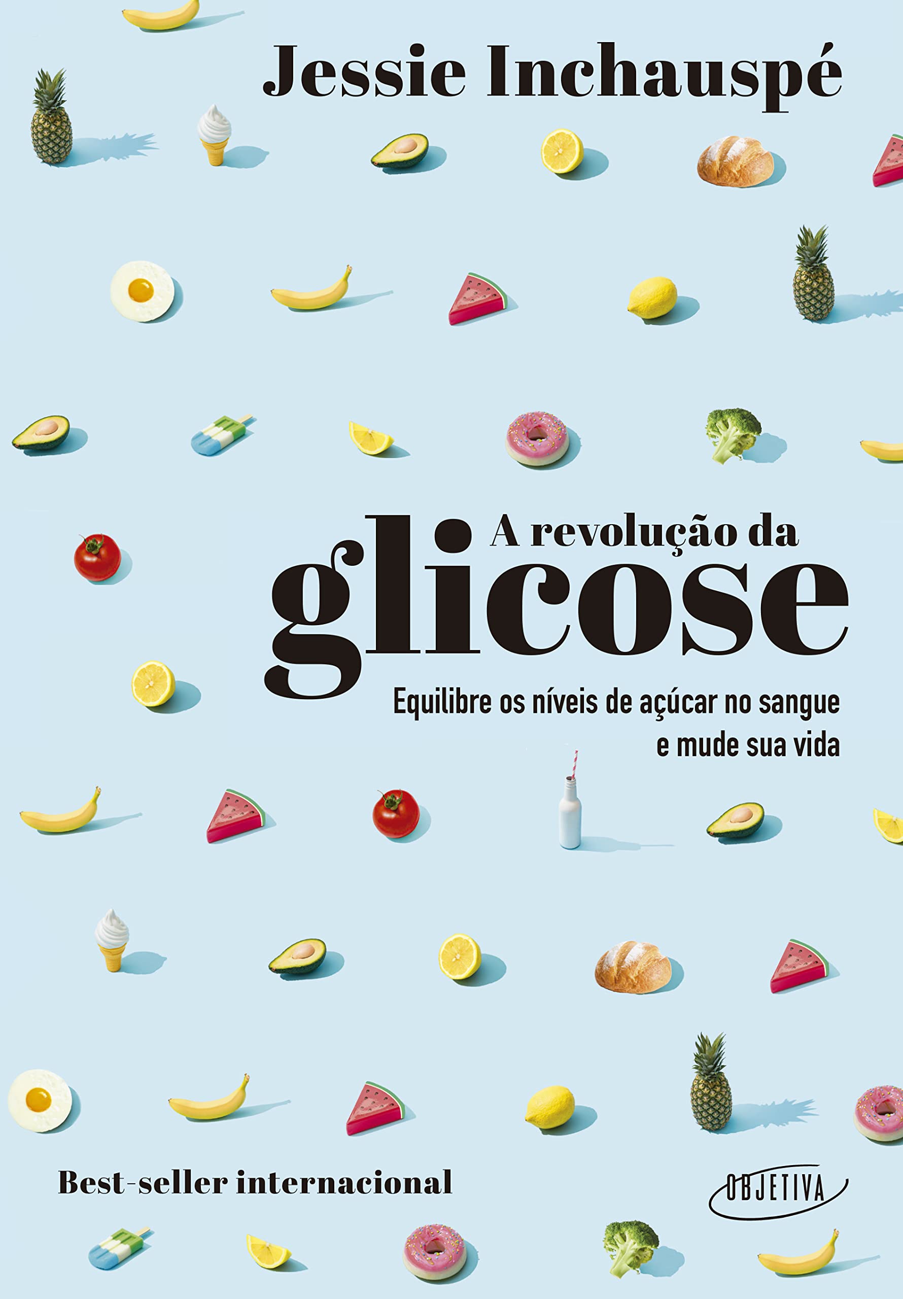 A revolução da glicose: Equilibre os níveis de açúcar no sangue e mude sua vida Capa comum – 15 julho 2022 Books