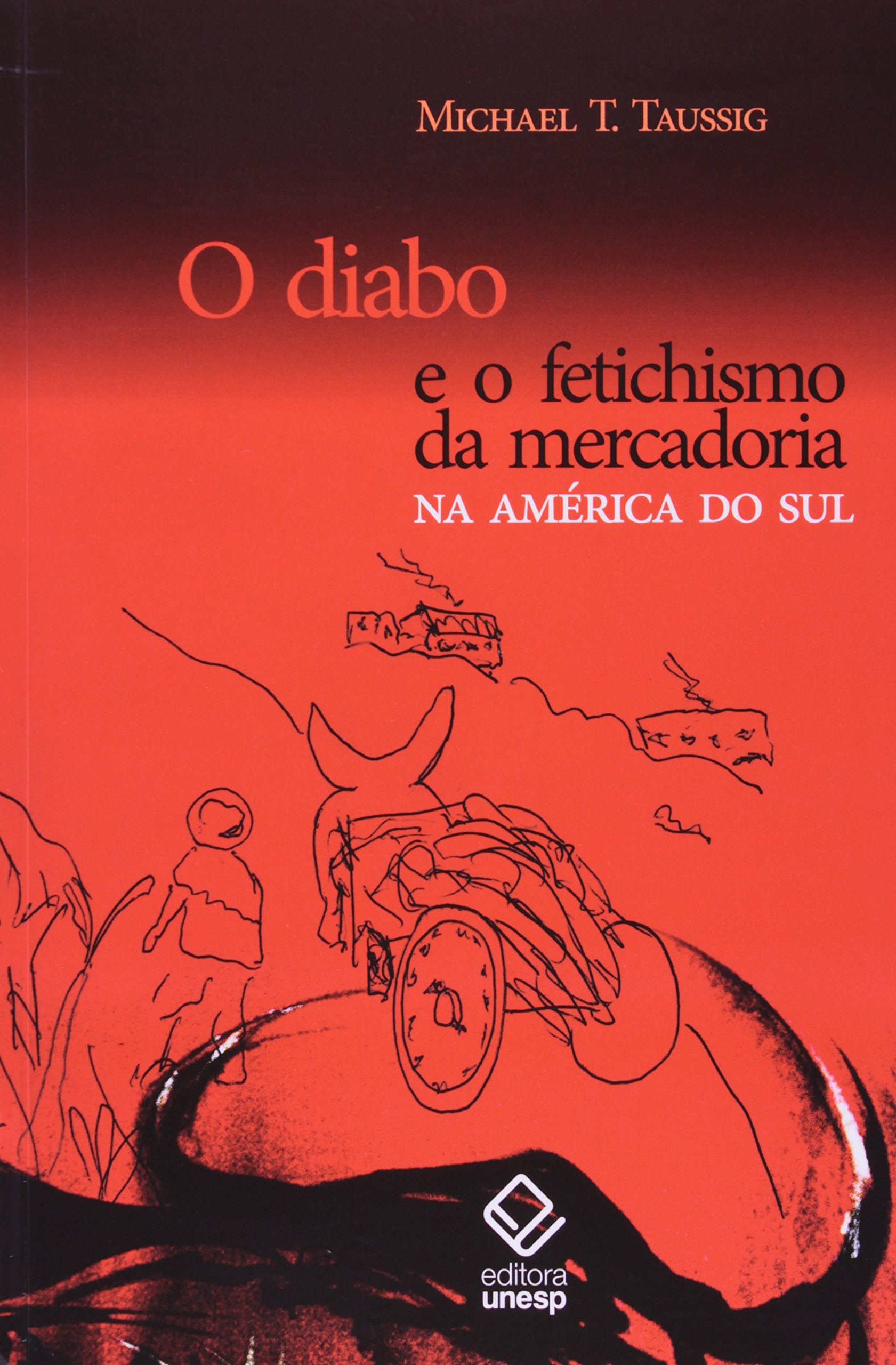 Diabo E O Fetichismo Da Mercadoria Na America Do Sul, O (Em Portuguese do Brasil) Books