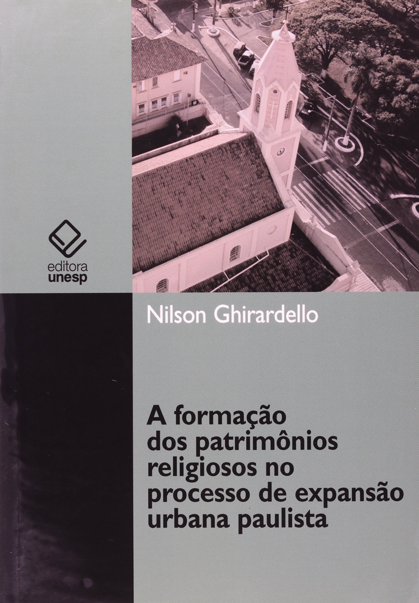 Formacao Dos Patrimonios Religiosos No Processo De Expansao Urbana Paulista, A (Em Portuguese do Brasil) Books