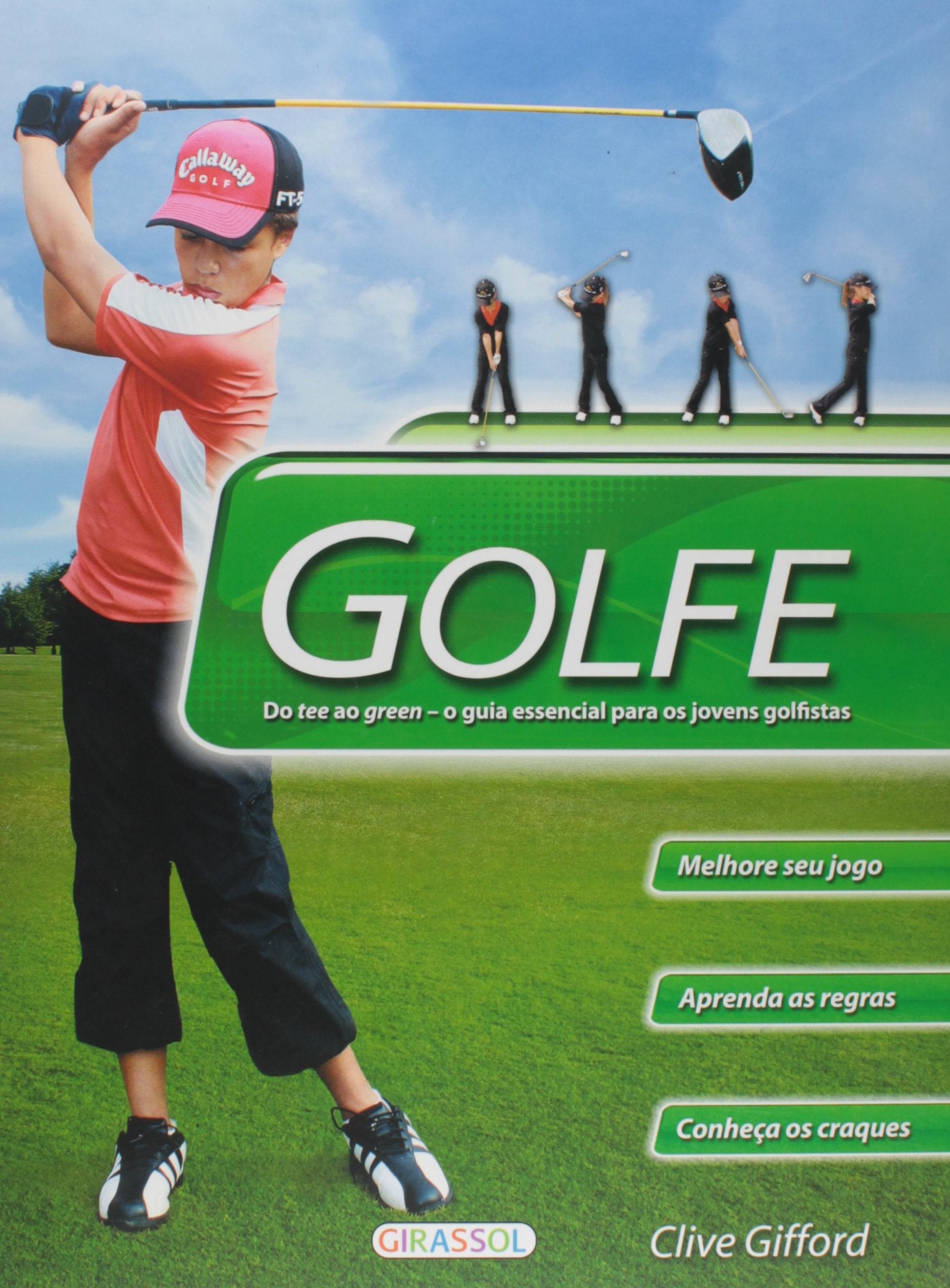 Golfe. Do Tee Ao Green. O Guia Essencial Para Jovens Golfistas (Em Portuguese do Brasil) Books