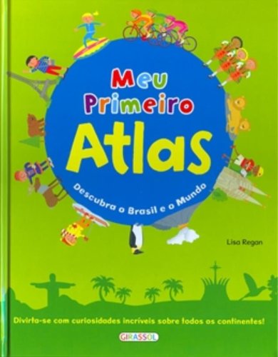 Meu Primeiro Atlas. Descubra O Brasil E O Mundo (Em Portuguese do Brasil) Books