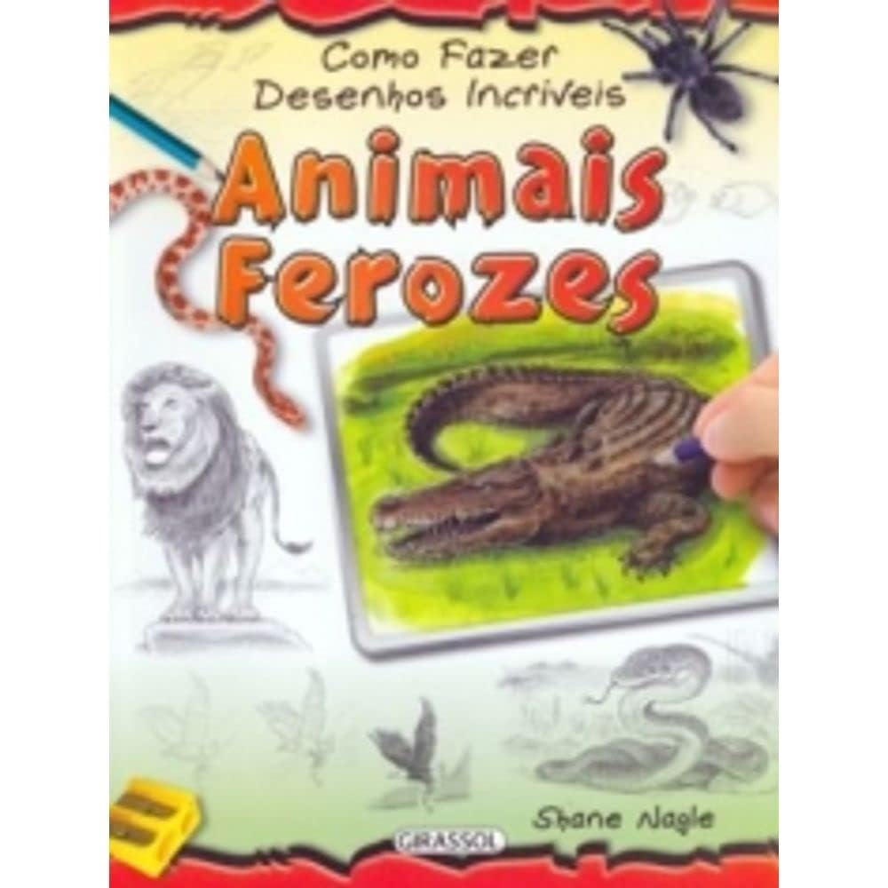 Como Fazer Desenhos Incriveis. Animais Ferozes (Em Portuguese do Brasil) book