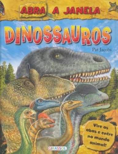 Abra A Janela. Dinossauros (Em Portuguese do Brasil) book