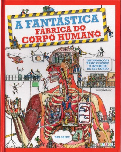 A Fantastica Fabrica Do Corpo Humano. Informacoes Basicas Sobre O Interior Do Seu Corpo (Em Portuguese do Brasil) book
