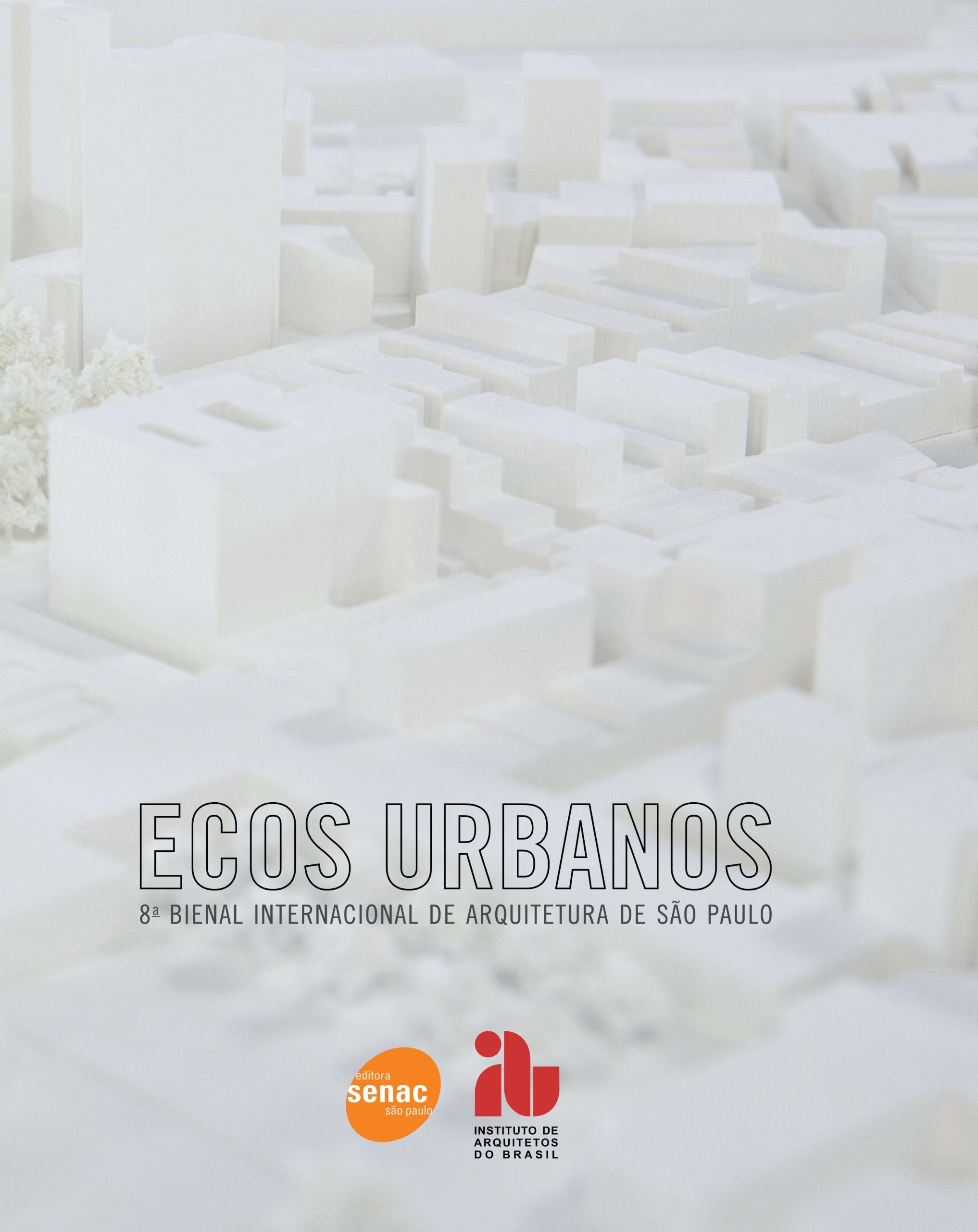 Ecos Urbanos. 8ª Bienal Internacional De Arquitetura (Em Portuguese do Brasil) Books