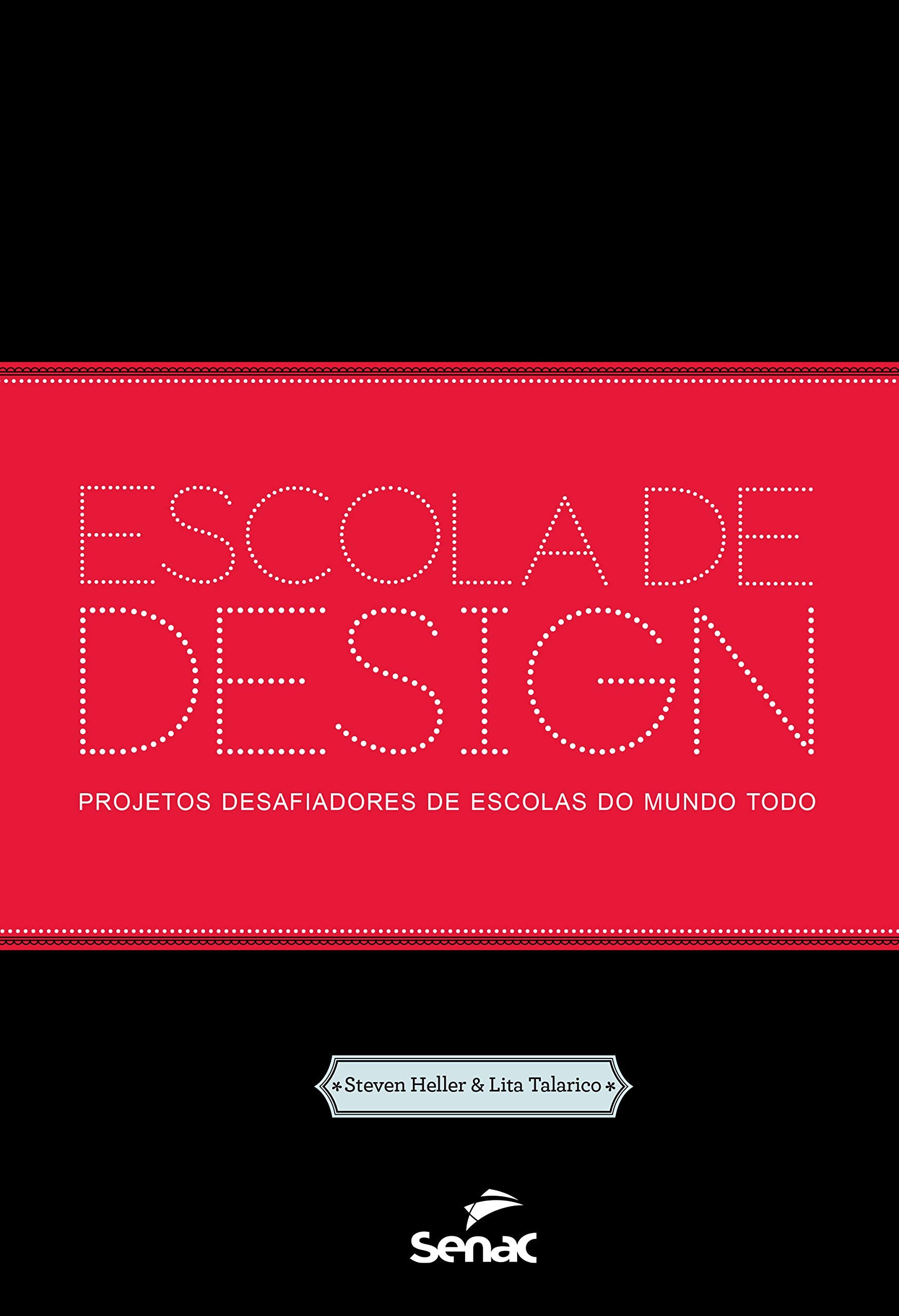Escola de Design. Projetos Desafiadores de Escolas do Mundo Todo Books