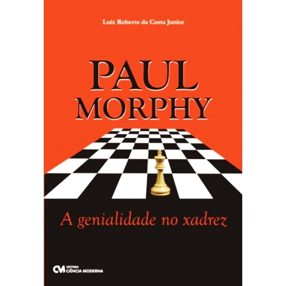 Paul Morphy - A Genialidade No Xadrez (Em Portuguese do Brasil) Books