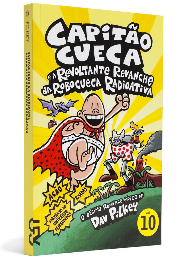 Capitão Cueca e a Revoltante Revanche da Robocueca Radioativa - Volume 10. Coleção As Aventuras do Capitão Cueca (Em Portuguese do Brasil) Books
