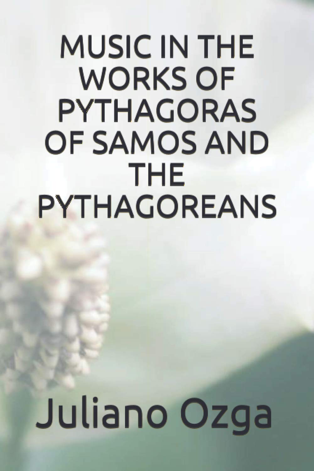 MUSIC IN THE WORKS OF PYTHAGORAS OF SAMOS AND THE PYTHAGOREANS Education & Training