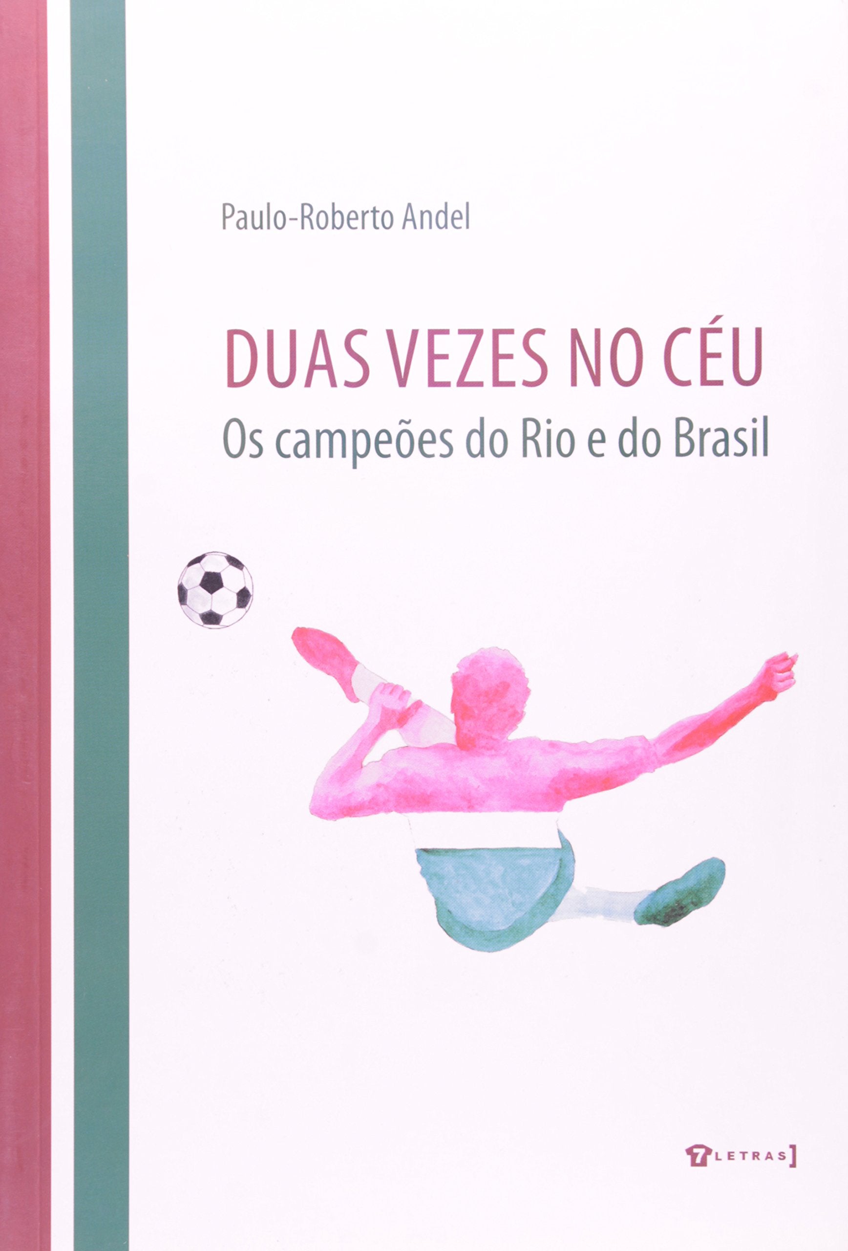 Duas Vezes No Ceu. Os Campeões Do Rio E Do Brasil Books
