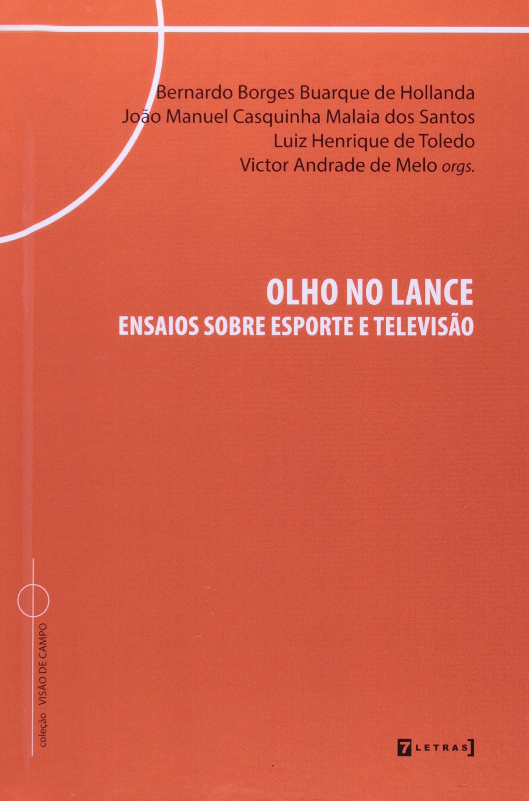 Olho No Lance. Ensaios Sobre Esporte E Televisao (Em Portuguese do Brasil) Books