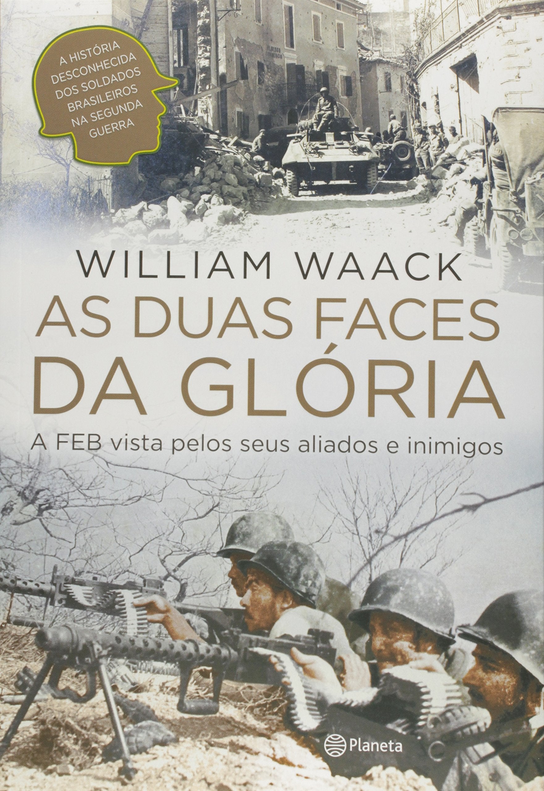 As Duas Faces da Glória. A FEB Vista Pelos Seus Aliados e Inimigos (Em Portuguese do Brasil) Books