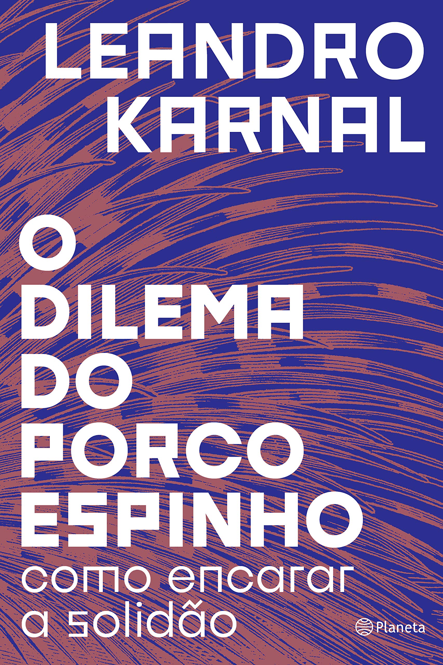 Planeta O dilema do Porco-espinho: Como encarar a solidão Books