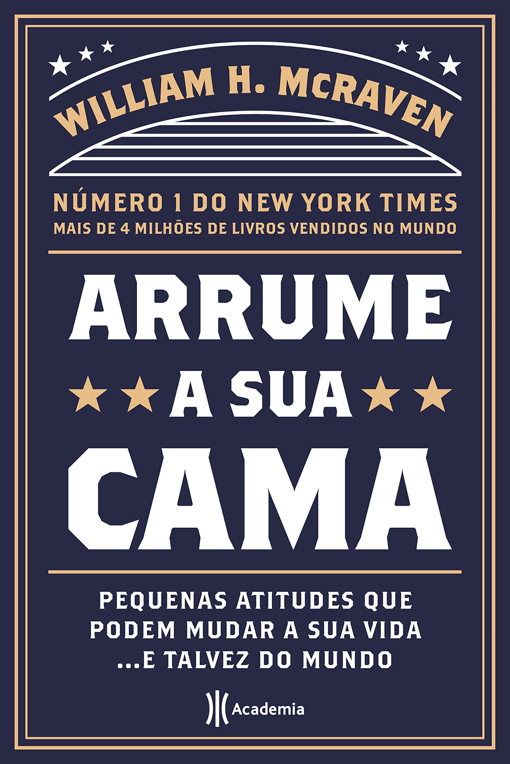 Arrume sua cama: Pequenas coisas que podem mudar a sua vida... E talvez o mundo Books