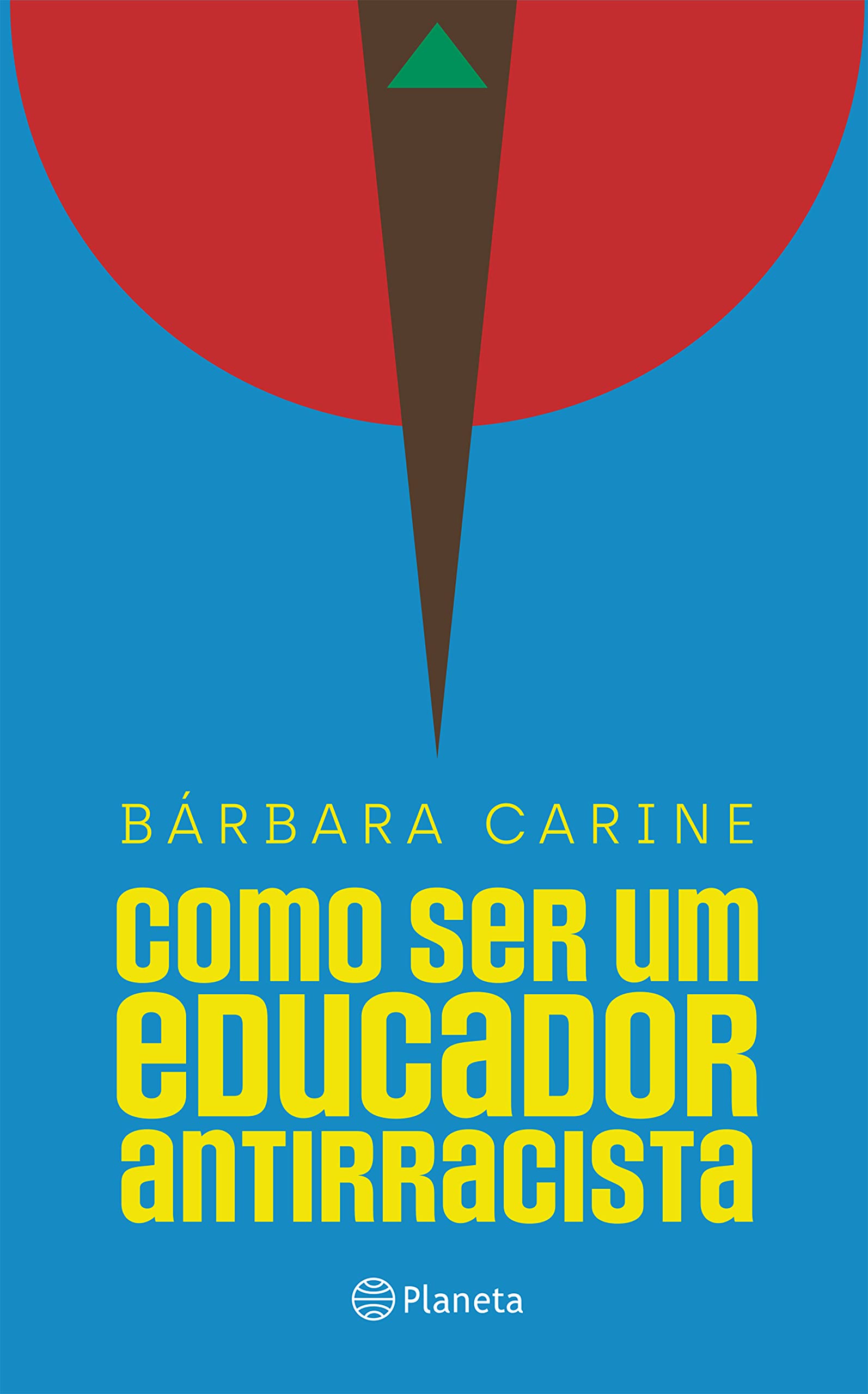 Como ser um educador antirracista: Para familiares e professores Capa comum – 10 abril 2023 Books
