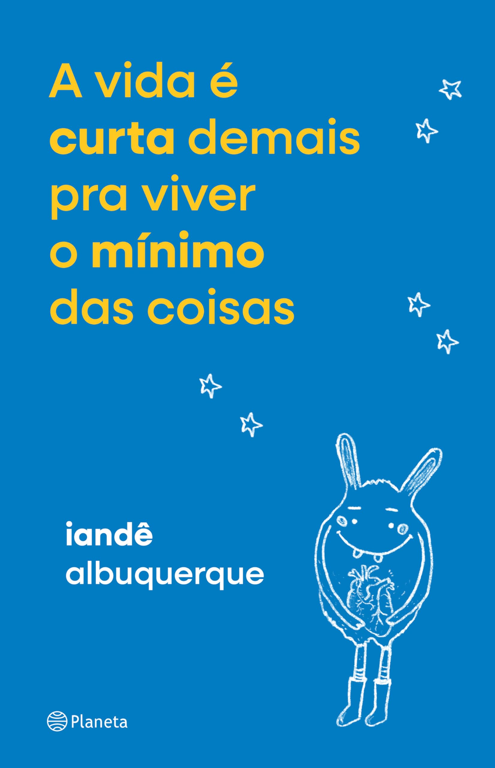 A VIDA É CURTA DEMAIS PRA VIVER O MÍNIMO DAS COISAS Books