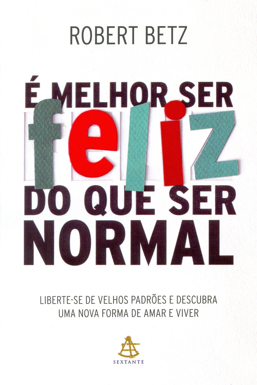 É Melhor Ser Feliz do que Ser Normal (Em Portuguese do Brasil) Books