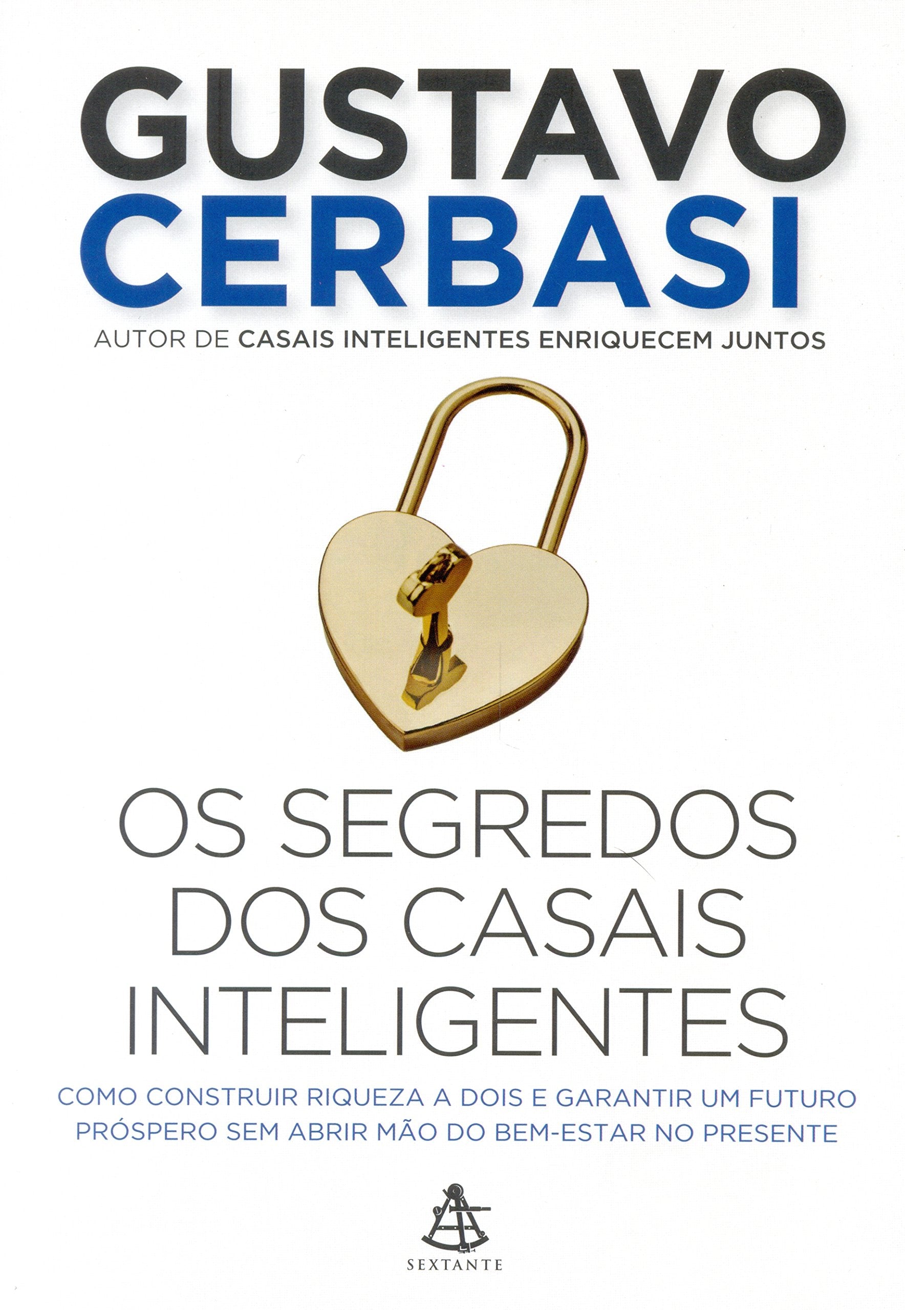 Os Segredos dos Casais Inteligentes. Como Construir Riqueza a Dois e Garantir Um Futuro Próspero sem Abrir Mão do Bem-Estar no Presente (Em Portuguese do Brasil) Books