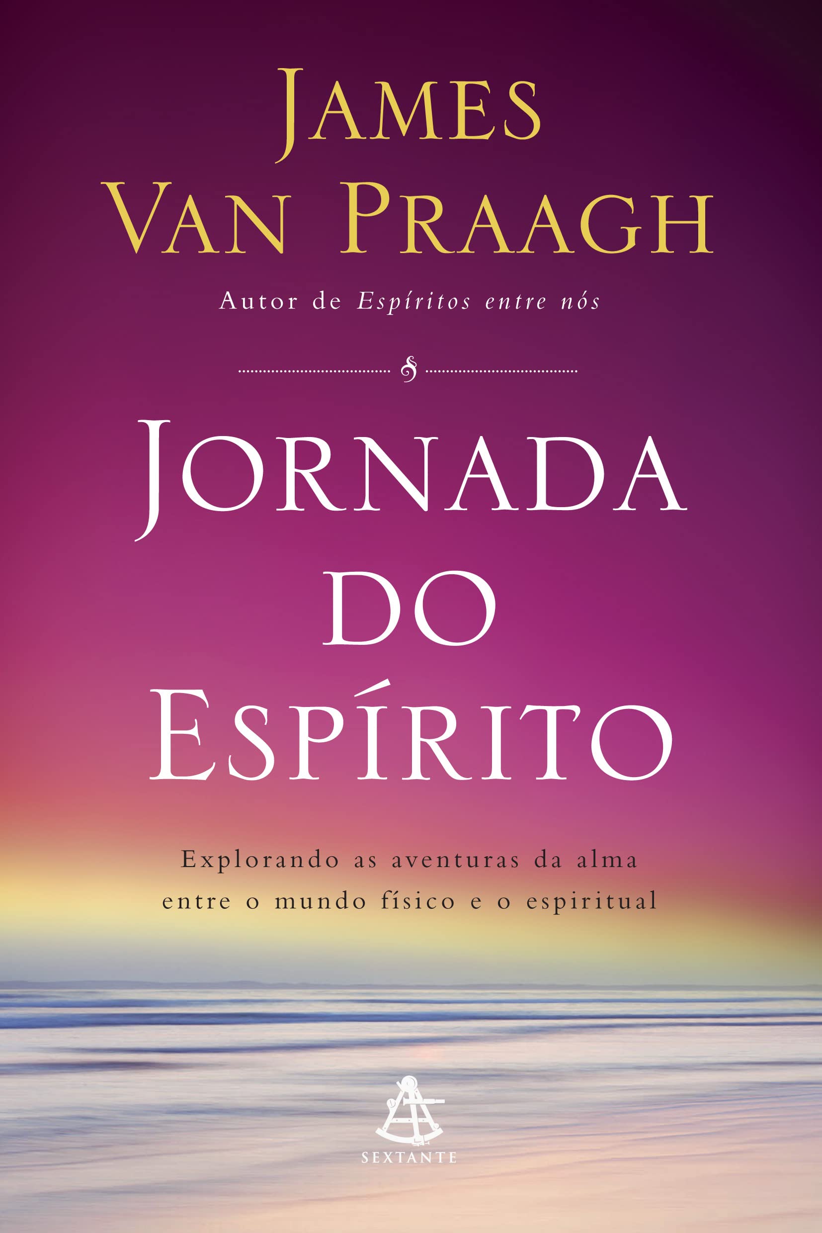 Jornada do Espírito. Explorando as Aventuras da Alma Entre o Mundo Físico e o Espiritual (Em Portuguese do Brasil) Books