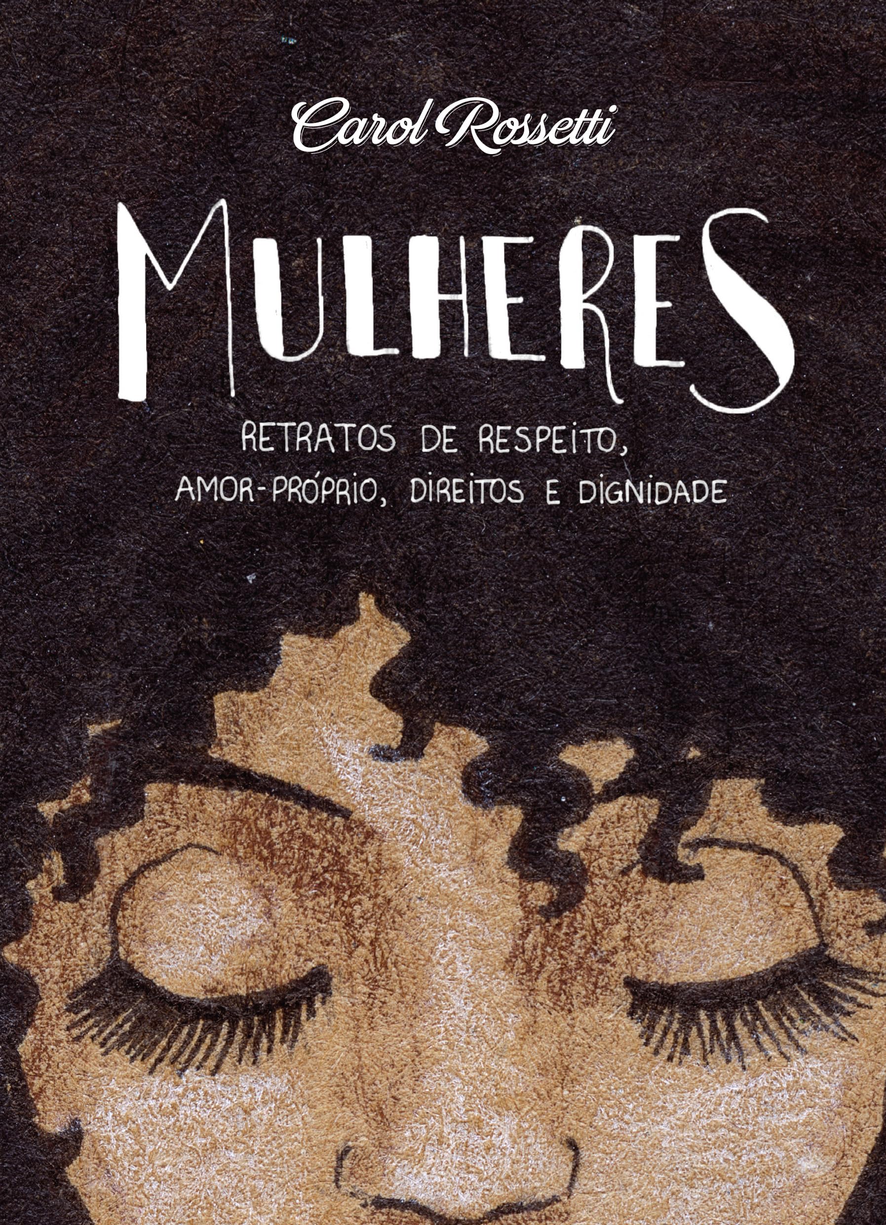 Mulheres. Retratos de Respeito, Amor-próprio, Direitos e Dignidade (Em Portuguese do Brasil) book