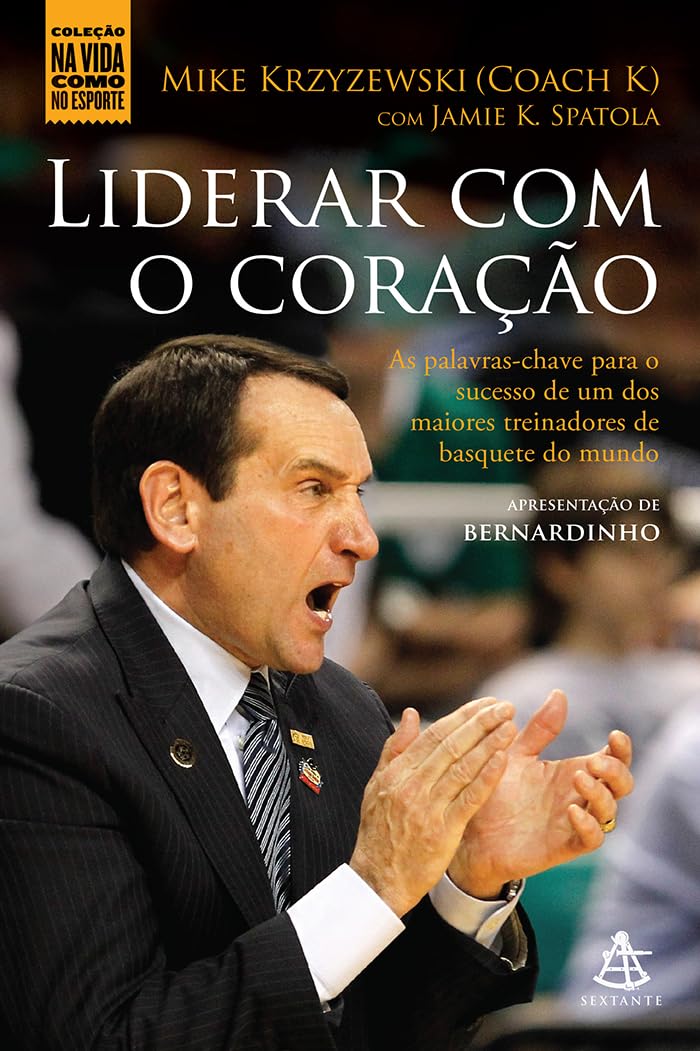 Liderar com o Coração. As Palavras-Chave Para o Sucesso de Um dos Maiores Treinadores de Basquete do Mundo (Em Portuguese do Brasil) Books