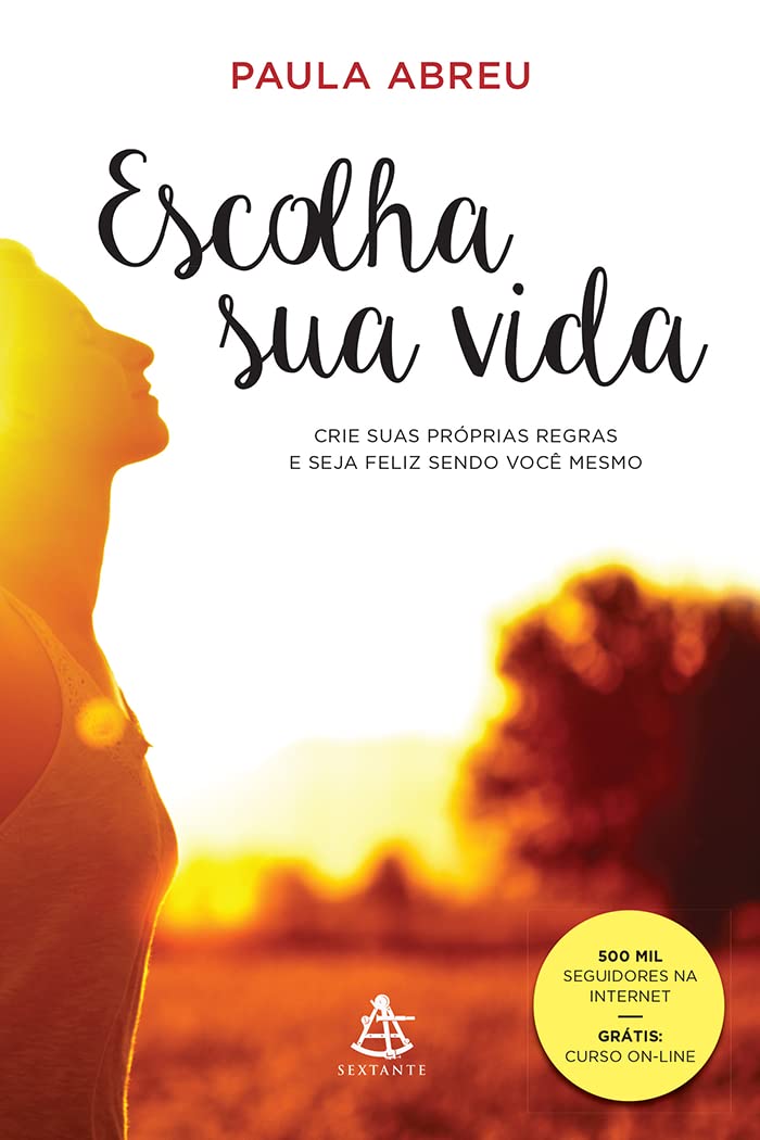 Escolha Sua Vida. Crie Suas Próprias Regras e Seja Feliz Sendo Você Mesmo Books