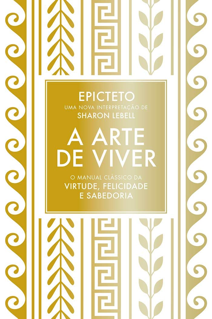 A Arte de Viver. O Manual Clássico da Virtude, Felicidade e Sabedoria book