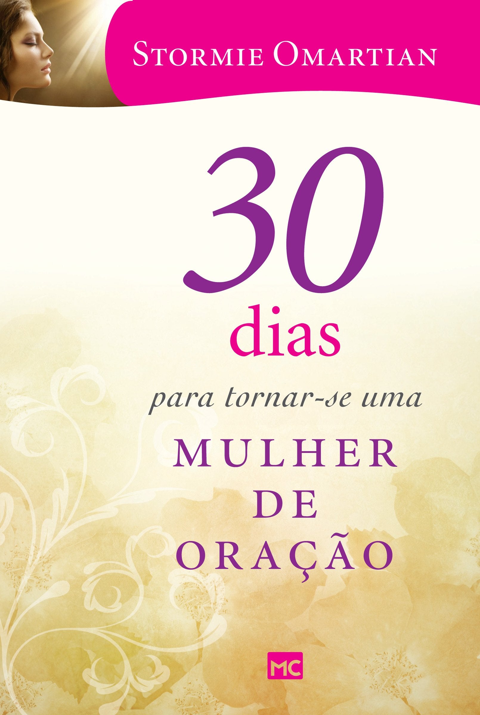 30 Dias Para Tornar - Se Uma Mulher de Oração (Em Portuguese do Brasil) Books