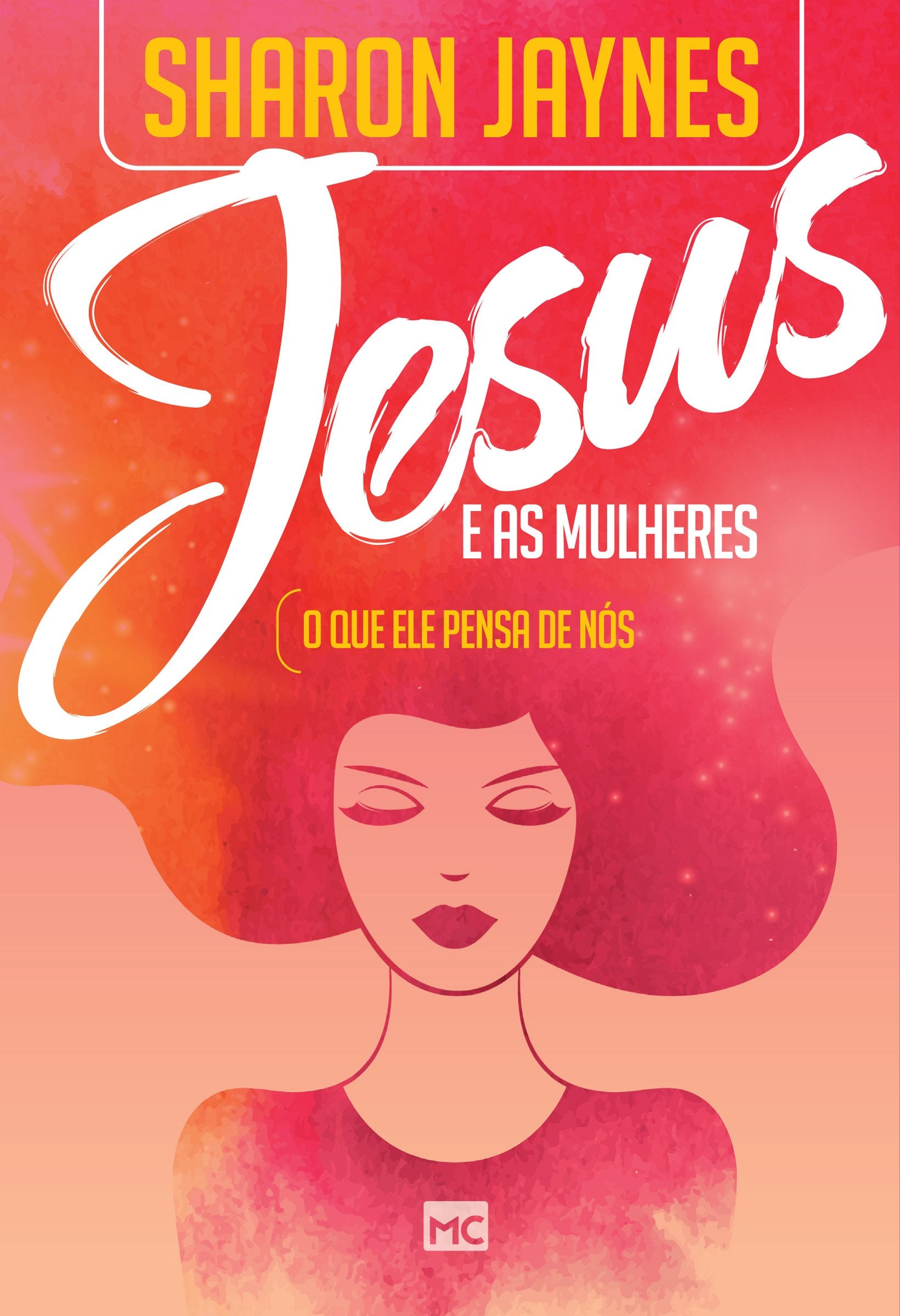 Jesus e as Mulheres. O que Ele Pensa de Nós (Em Portuguese do Brasil) Books