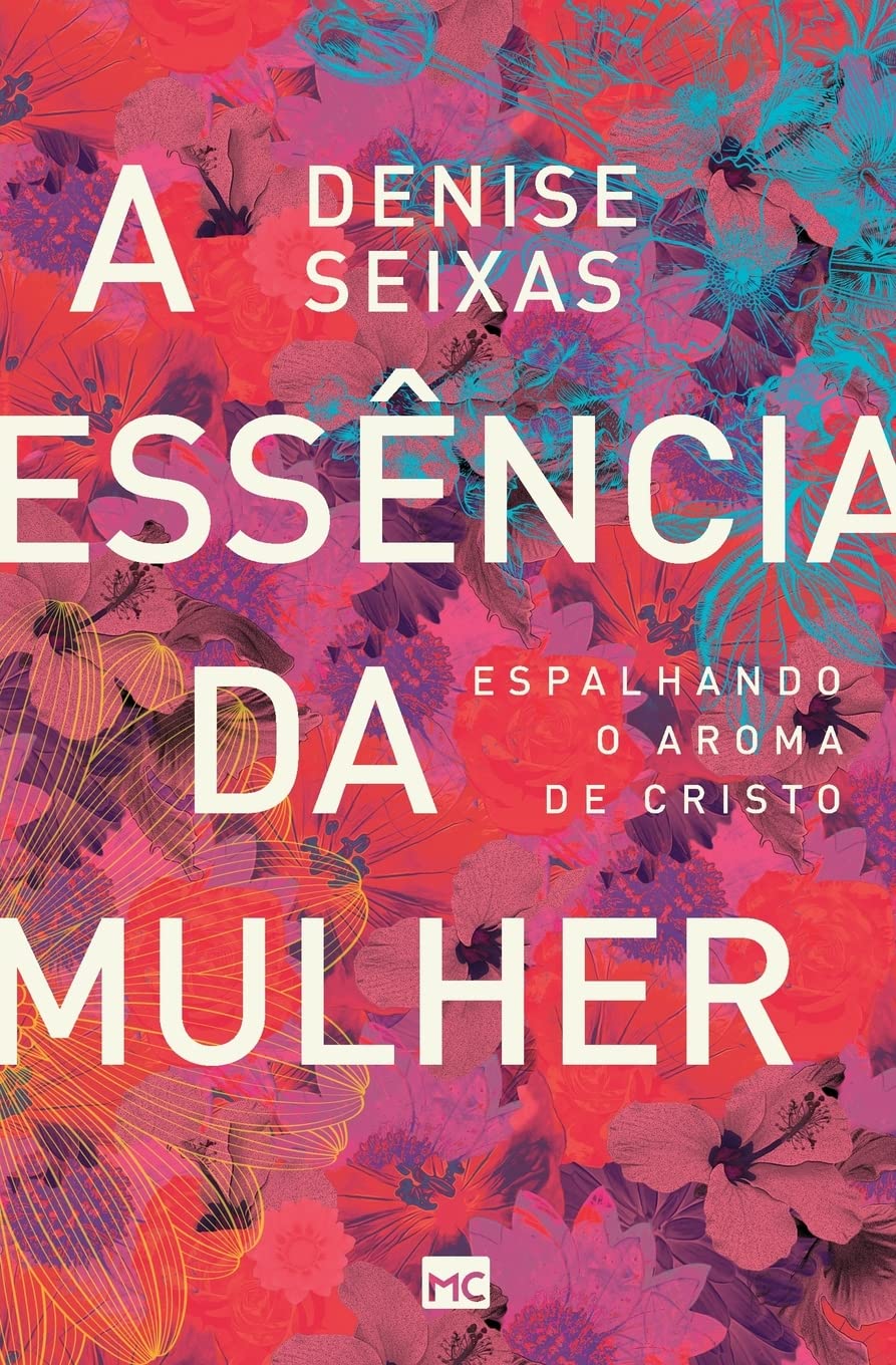 A essncia da mulher: Espalhando o aroma de Cristo Religion & Esotericism