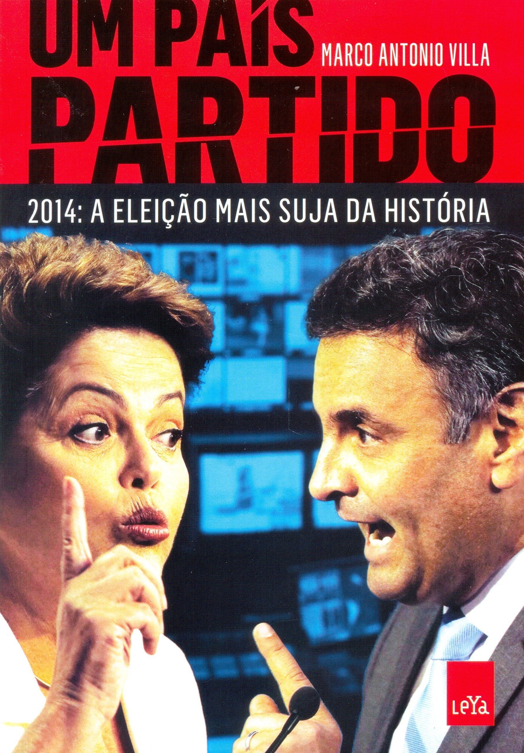 Um País Partido 2014. A Eleição Mais Suja da História (Em Portuguese do Brasil) Books