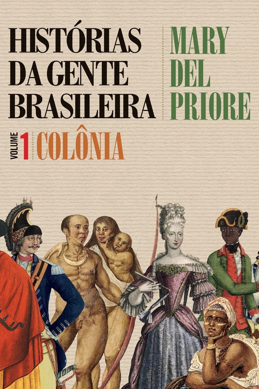 Histórias da gente brasileira - Colônia - Vol. 1 Politics & History