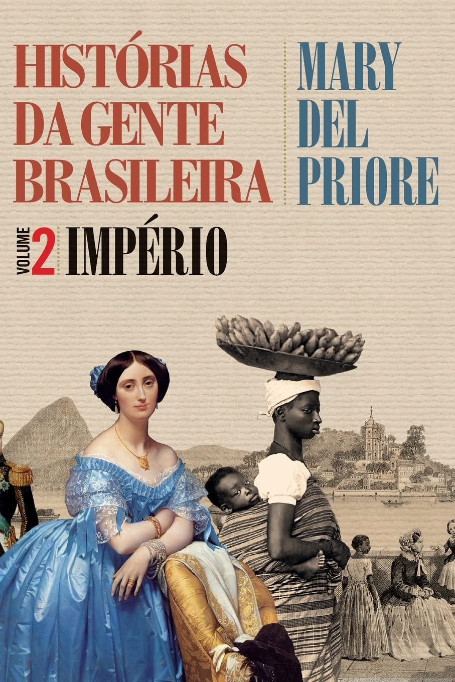 Histórias da gente brasileira - Império - Vol. 2 Politics & History