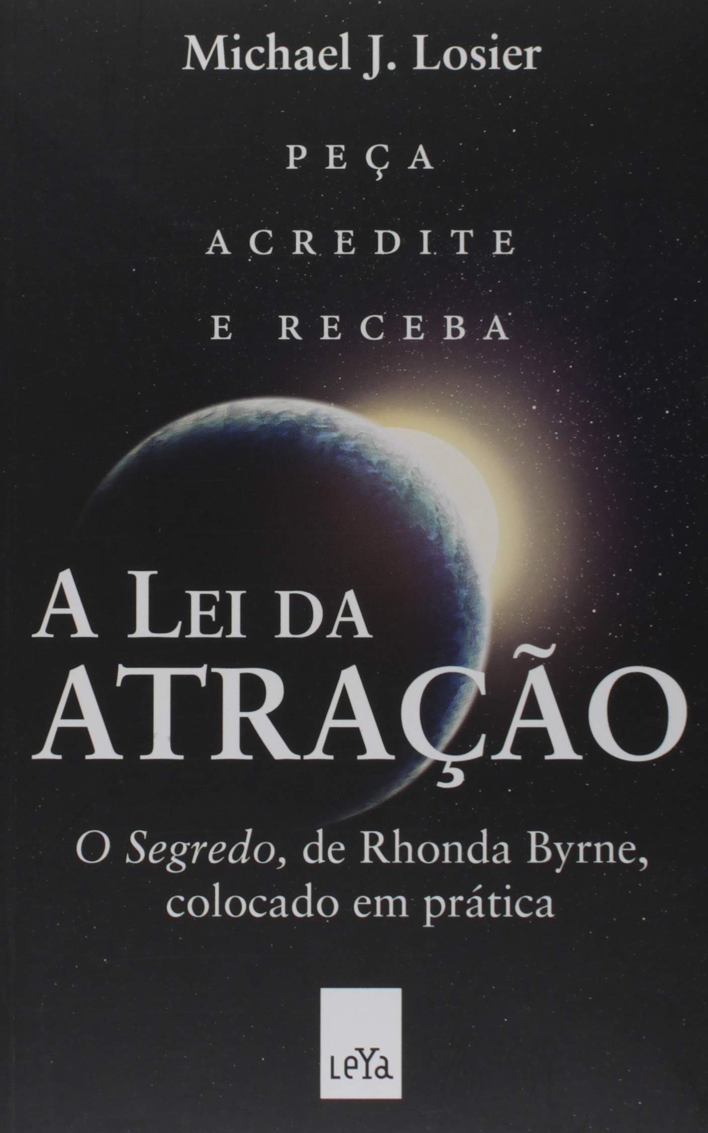 A Lei da Atração. O Segredo, de Rhonda Byrne, Colocado em Prática Books