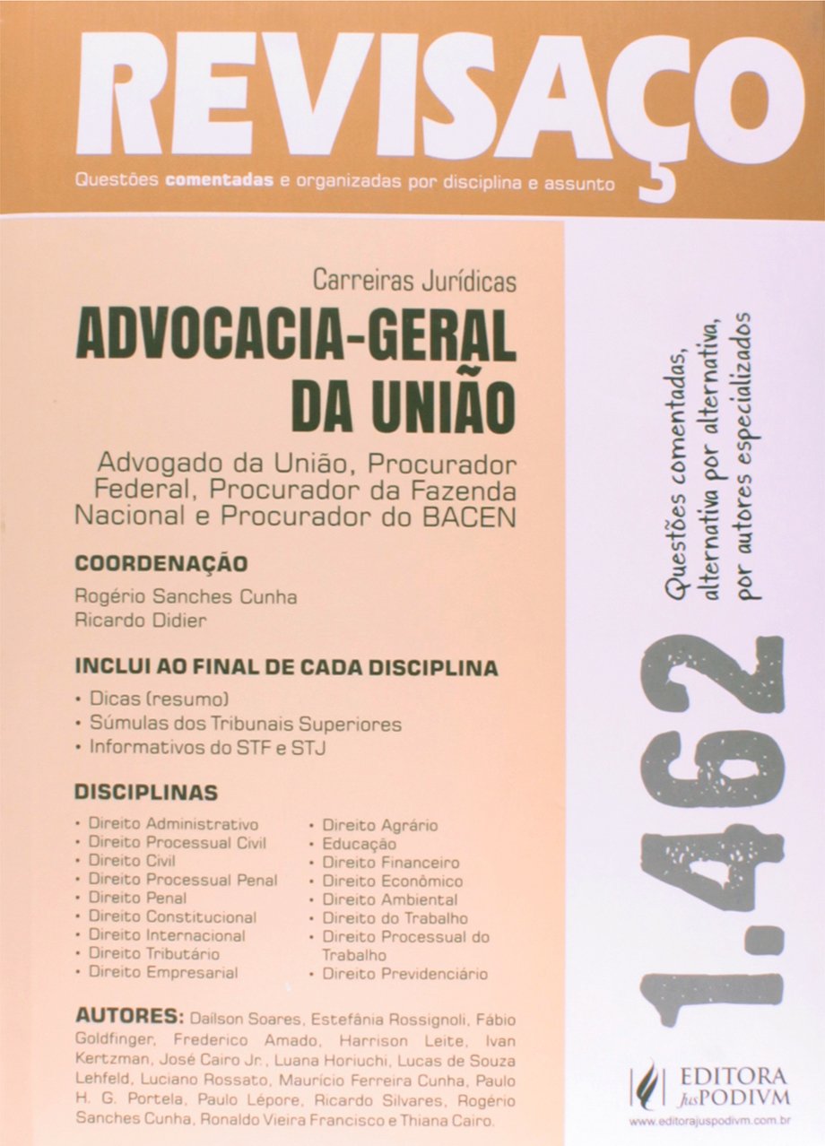 Advocacia-Geral da União. Advogado da União, Procurador Federal, BACEN e PFN. 1.462 Questões Comentadas Books