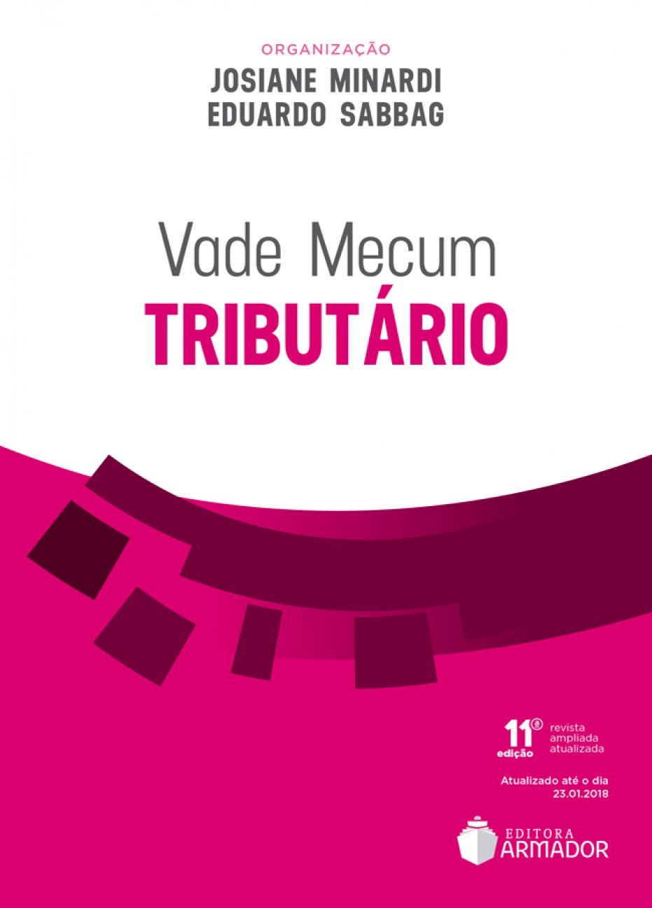 Vade Mecum Tributário: Atualizado Até o dia 23.01.2018 Books