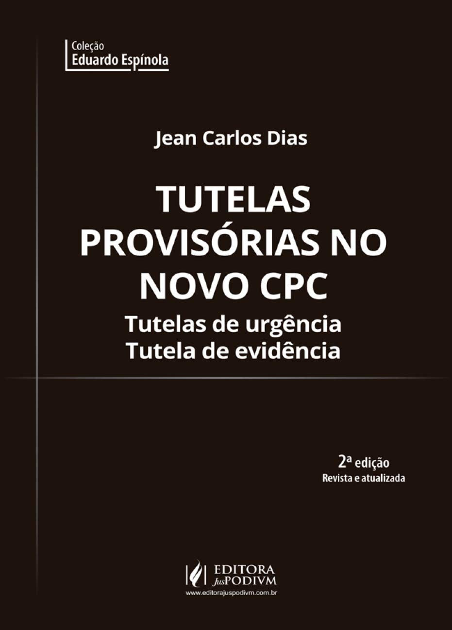 Tutelas Provisórias no Novo CPC: Tutelas de Urgência - Tutela de Evidência Books